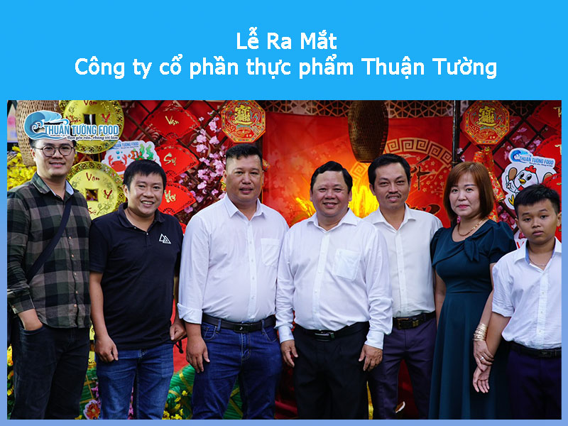Chính thức ra mắt Công ty Cổ phần Thực phẩm Thuận Tường