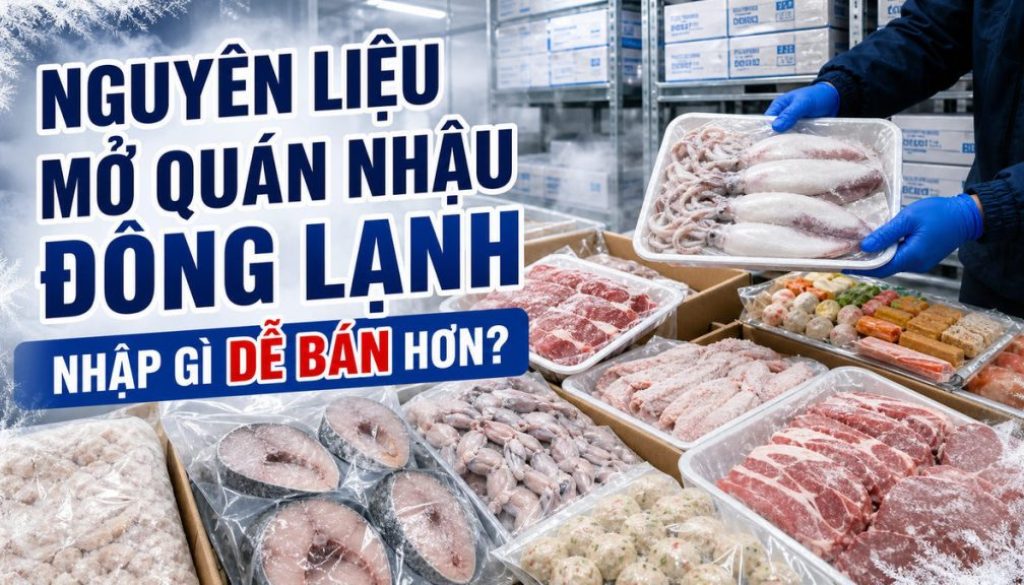 thumbnail-nguyen-lieu-mo-quan-nhau-dong-lanh-nhap-gi-de-ban